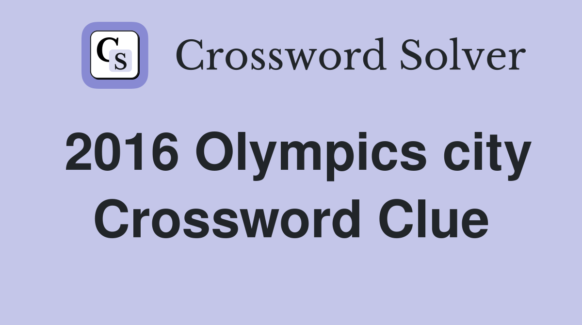 2016 Olympics city - Crossword Clue Answers - Crossword Solver